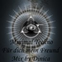 Dinica - Minimal Techno Für dich mein Freund Mix by Dinica
