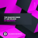 The Shadow Kings Ft Lee Wilson - So Beautiful
