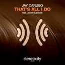 Jay Caruso feat. Davide Labbate - That's All I Do