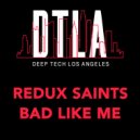Redux Saints - Bad Like Me