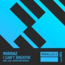 Ruddaz - I Can't Breathe