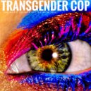 Transgender Cop - The Music Sounds Better With You