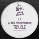 DJ SGZ, Nina Provencal - Trouble