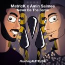 MatricK & Amin Salmee - Never Be The Same