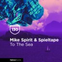 Mike Spirit, Spieltape - To The Sea