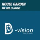 House Garden, Pagany & Max Persona - My Life Is Music