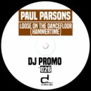 Paul Parsons - Loose On The Dancefloor (Hammertime)