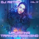DJ Retriv - Uplifting Trance Weekend vol. 17