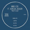 Kikko Esse Ft. Venessa Jackson - Make Me Glow