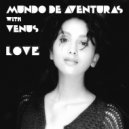 MUNDO DE AVENTURAS & Venus - Love (Atmosphere Mix)
