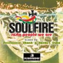 Soul Fire & Professor Skank & Professor Skank - Rasta People We Are (Professor Skank Dub Mix)