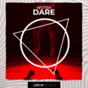Woter - Dare (Original Mix)