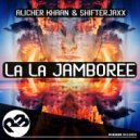 Alicher KhAAn & Shifterjaxx - La La Jamboree