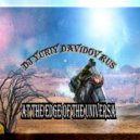 DJ Yuriy Davidov RuS - At The Edge Of The Universe