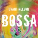Grant Nelson - Bossa