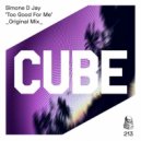 Simone D Jay - Too Good For Me