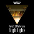 TaylorX & Charlie Lane - Bright Lights
