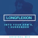Longflexion - Into your arm's, I surrender