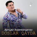 Ajiniyaz Xojambergenov - Doslar qayda