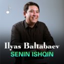 Ilyas Baltabaev - Senin ishqin