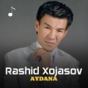 Rashid Xojasov - Aydana