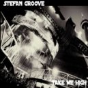 Stefan Groove - take me higher