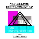 Nerveclinic - Eeerie Moment (Nyorai Remix)