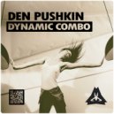 Den Pushkin - Dynamic Combo