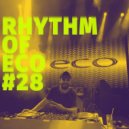 eco - rhythm of eco #28
