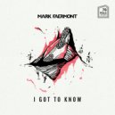 Mark Faermont - I Got To Know