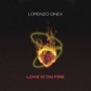 Lorenzo Ginex - Love Is On Fire