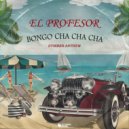 El Profesor - Bongo Cha Cha Cha (Summer Anthem)