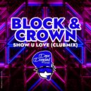 Block & Crown - Show U Love