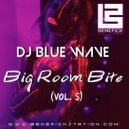 DJ Blue Wave - BIG ROOM BITE (vol 5)