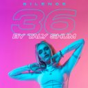 Taly Shum - SILENCE 36 ()