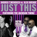 Andrea T. Mendoza vs. Alex Avenue Ft. The Jackson Twinz - Just This