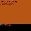 Jose Cunaro - You Can Do It!