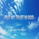 Groove Technicians - I Put My Trust In God