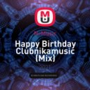 N-Music - Happy Birthday Clubnikamusic