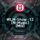 N-Music - WLM-Show -12 [N-Music]