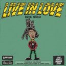 Blvk H3ro - Live In Love