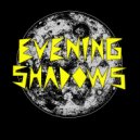 Evening Shadows - Paradise Wasted