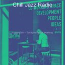 Chill Jazz Radio - Background for Focusing