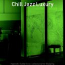 Chill Jazz Luxury - Remarkable Backdrops for Working