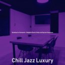 Chill Jazz Luxury - Refined Ambience for Offices ()