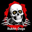 Rukhh - Dogs