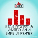 Luca Peruzzi & Matteo Sala - Save A Prayer