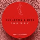 Our Anthem, WRNG - Trash Talkin'