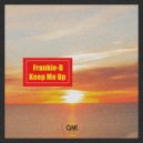 Frankie-B - Keep Me Up
