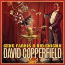 Gene Farris & Kid Enigma - David Copperfield